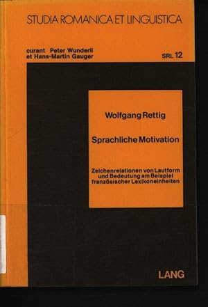 Seller image for Sprachliche Motivation Zeichenrelationen von Lautform und Bedeutung am Beispiel franzsischer Lexikoneinheiten 12 for sale by Antiquariat Bookfarm