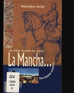 Bild des Verkufers fr In een dorpje van La Mancha Don Quijote achterna zum Verkauf von Antiquariat Bookfarm