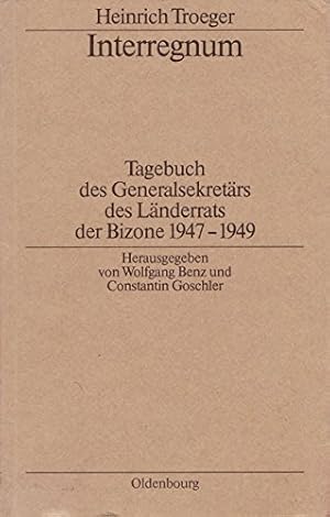 Interregnum : Tagebuch d. Generalsekretärs d. Länderrats d. Bizone 1947 - 1949.