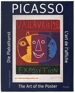 Picasso. The Art of the Poster. Die Plakatkunst. L'art de l'affiche. Catalogue raisonné. From the...