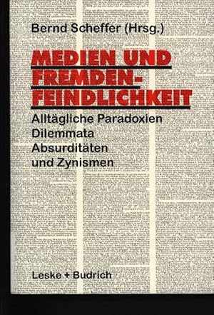 Seller image for Medien und Fremdenfeindlichkeit Alltgliche Paradoxien, Dilemmata, Absurditten und Zynismen for sale by Antiquariat Bookfarm