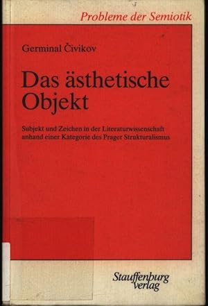 Bild des Verkufers fr Das sthetische Objekt Subjekt u. Zeichen in d. Literaturwiss. anhand e. Kategorie d. Prager Strukturalismus 7 zum Verkauf von Antiquariat Bookfarm