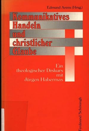 Image du vendeur pour Kommunikatives Handeln und christlicher Glaube Ein theologischer Diskurs mit Jrgen Habermas mis en vente par Antiquariat Bookfarm