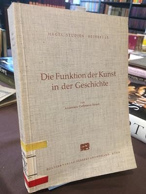 Bild des Verkufers fr Hegel-Studien Beiheft 25: Die Funktion der Kunst in der Geschichte. zum Verkauf von Antiquariat Thomas Nonnenmacher