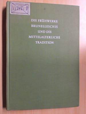 Seller image for Die Frhwerke Brunelleschis und die mittelalterliche Tradition. for sale by avelibro OHG