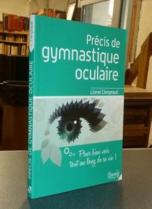 Précis de gymnastique oculaire. Pour bien voir toute sa vie !