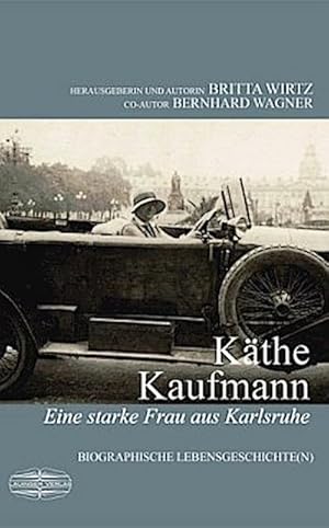 Bild des Verkufers fr Kthe Kaufmann : Eine starke Frau aus Karlsruhe. Biographische Lebensgeschichte(n) zum Verkauf von AHA-BUCH GmbH
