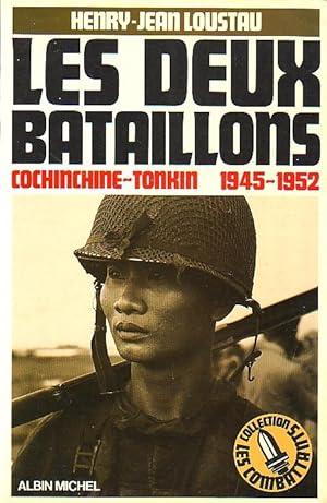 Les deux bataillons Cochinchine -Tonkin 1945-1952 -