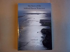 Image du vendeur pour The Story of the Milford Haven Waterway mis en vente par Carmarthenshire Rare Books
