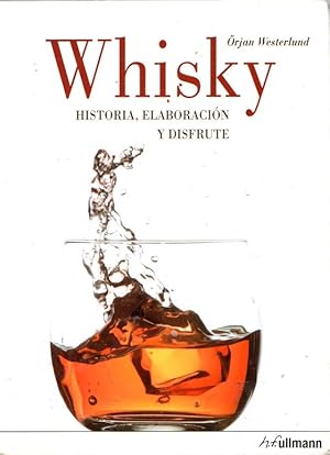 Imagen del vendedor de Whisy. Historia, elaboracin y disfrute . a la venta por Librera Astarloa