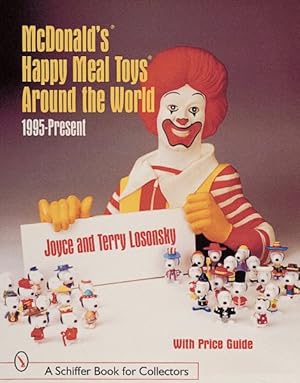 Seller image for McDonald's Happy Meal Toys Around the World : 1995-Present for sale by GreatBookPrices