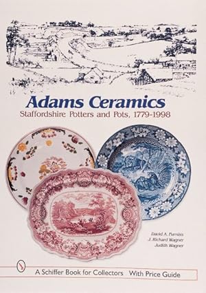 Seller image for Adams Ceramics : Staffordshire Potters and Pots, 1779-1998 for sale by GreatBookPrices