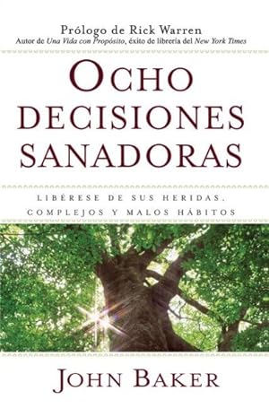 Seller image for Ocho Decisiones Sanadoras / Life's Healing Choices : Liberese De Sus Heridas, Complejos, Y Malos Habitos -Language: spanish for sale by GreatBookPrices