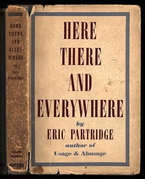 Here, There and Everywhere; Essays Upon Language