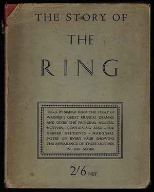 The Story of The Ring; A Short Analysis of the Plot of Wagner's Ring of the Nibelung, with the Pr...