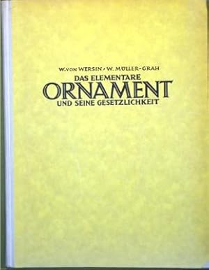 Das elementare Ornament und seine Gesetzlichkeit. Eine Morphologie des Ornaments.