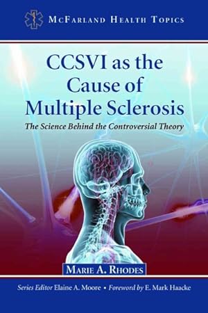 Seller image for CCSVI as the Cause of Multiple Sclerosis : The Science Behind the Controversial Theory for sale by GreatBookPrices