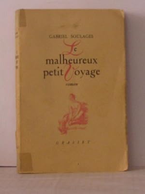 Imagen del vendedor de Le malheureux petit voyage a la venta por Librairie Albert-Etienne