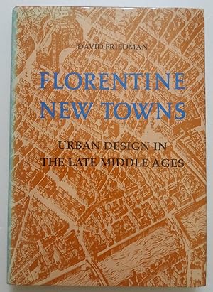 Seller image for Florentine New Towns: Urban Design in the Late Middle Ages (Architectural History Foundation Book) for sale by Wild & Homeless Books
