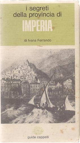 Seller image for I segreti della provincia di Imperia - Ivana Ferrando for sale by libreria biblos