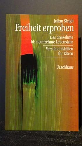 Imagen del vendedor de Freiheit erproben. das dreizehnte bis neunzehnte Lebensjahr. Verstndnishilfe fr Eltern. a la venta por GAMANDER ANTIQUARIAT