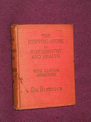 Imagen del vendedor de The Stepping-Stone to Homoeopathy and Health (with Clinical Directory) a la venta por BOOKBARROW (PBFA member)