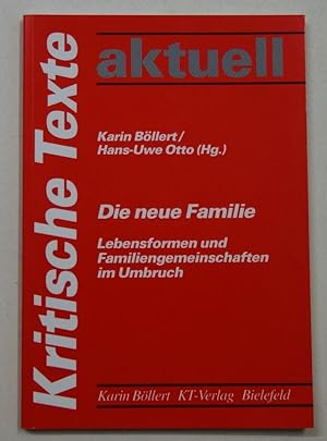 Seller image for Die neue Familie. Lebensformen und Familiengemeinschaften im Umbruch. (Kritische Texte). for sale by Antiquariat Martin Barbian & Grund GbR