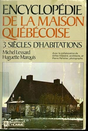 Seller image for Encyclopdie de la maison qubcoise : 3 sicles d'habitations for sale by Librairie Le Nord