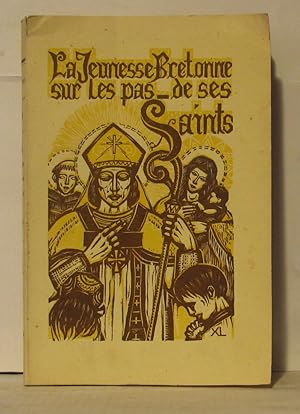 Imagen del vendedor de La jeunesse bretonne sur les pas de ses saints a la venta por Librairie Albert-Etienne