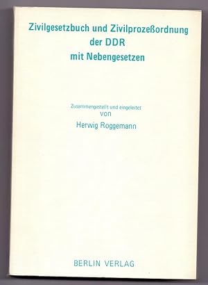 Zivilgesetzbuch und Zivilprozessordnung der DDR : mit Nebengesetzen. eingel. u. bearb. von Herwig...