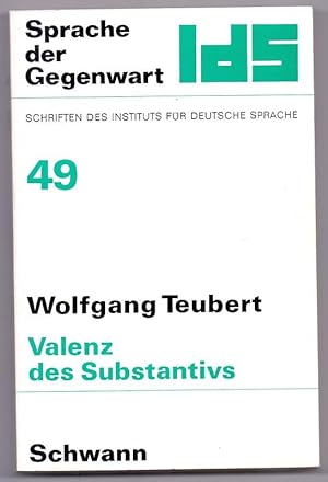 Valenz des Substantivs : Attributive Ergänzungen u. Angaben. Sprache der Gegenwart ; Bd. 49.