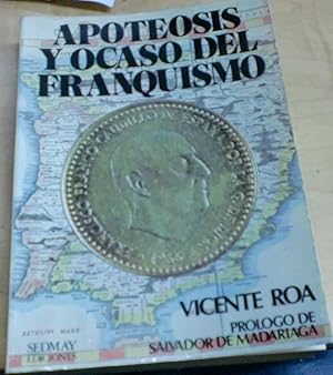 Image du vendeur pour Apoteosis y ocaso del franquismo. Prlogo de Salvador de Madariaga mis en vente par Outlet Ex Libris