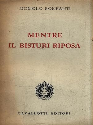 Bild des Verkufers fr Mentre il bisturi riposa zum Verkauf von Librodifaccia