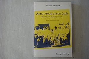 Image du vendeur pour Anna Freud Et Son Ecole Crativit Et Controverses mis en vente par Librairie Historique Kerizel