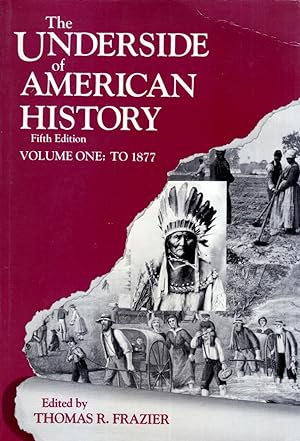 Imagen del vendedor de The Underside of American History, Volume I: to 1877 a la venta por Kayleighbug Books, IOBA