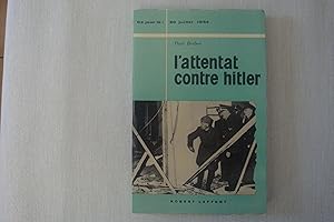 Imagen del vendedor de L'Attentat Contre Hitler Ce Jour L : 20 Juillet 1944 a la venta por Librairie Historique Kerizel