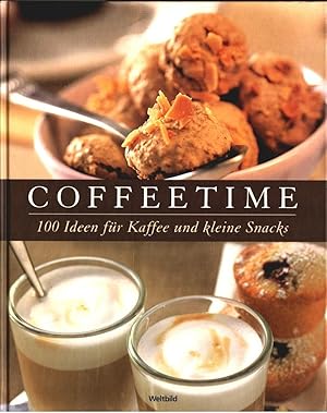 Coffeetime : 100 Ideen für Kaffee und kleine Snacks. Rezepte: ZS-Team. Redaktion: Eva Abenstein, ...