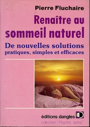 Image du vendeur pour Renatre au sommeil naturel : De nouvelles solutions pratiques, simples et efficaces mis en vente par Librairie Le Nord
