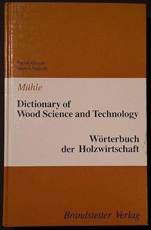 Bild des Verkufers fr Wrterbuch der Holzwirtschaft. Englisch - Deutsch --- Deutsch - Englisch zum Verkauf von Klaus Kreitling