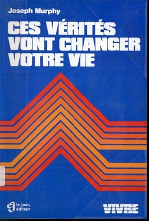 Ces vérités vont changer votre vie