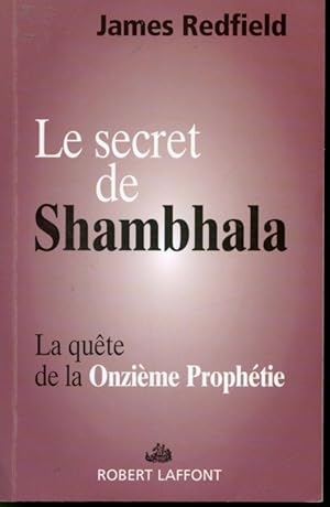 Seller image for Le Secret de Shambhala : La qute de la Onzime Prophtie for sale by Librairie Le Nord