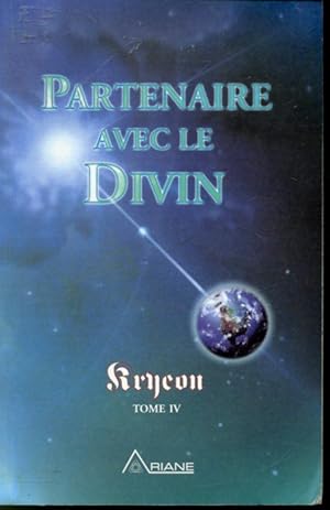 Partenaire avec le divin : Kryeon Tome IV