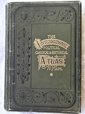 THE INTERNATIONAL ATLAS consisting of seventy maps: forty of modern geography and thirty of histo...