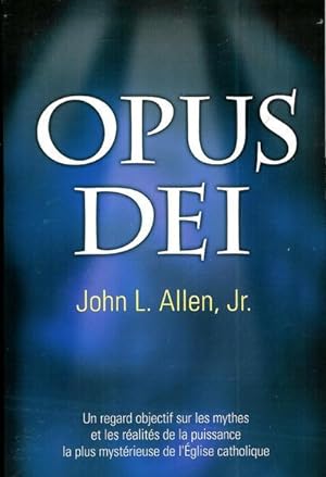 Imagen del vendedor de L' Opus Dei : Un Regard Objectif Sur les Mythes et les Ralits de la Puissance la Plus Mystrieuse de L'glise Catholique a la venta por Livres Norrois
