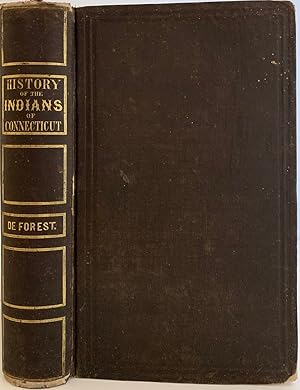 History of the Indians of Connecticut from the Earliest Known Period to 1850. Published with the ...