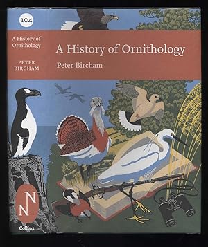 Seller image for A History of Ornithology (New Naturalist 104) for sale by Calluna Books