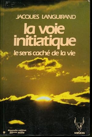 Seller image for La voie initiatique : Le sens caché de la vie for sale by Librairie Le Nord