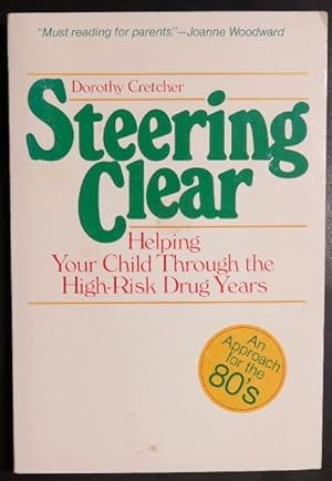 Image du vendeur pour Steering Clear: Helping Your Child Through the High-Risk Drug Years mis en vente par GuthrieBooks