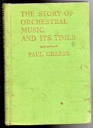 Seller image for The Story Of Orchestral Music And Its Times for sale by The Sun Also Rises