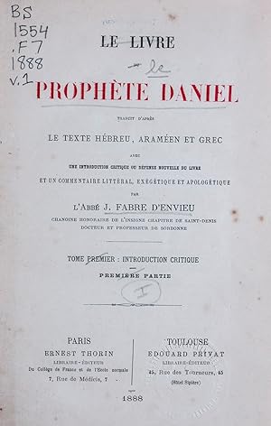 Seller image for Le Livre du Prophte Daniel traduit d'aprs le texte hbreu, aramen et grec. 2 volumes bound in 4 (Complete) for sale by ERIC CHAIM KLINE, BOOKSELLER (ABAA ILAB)